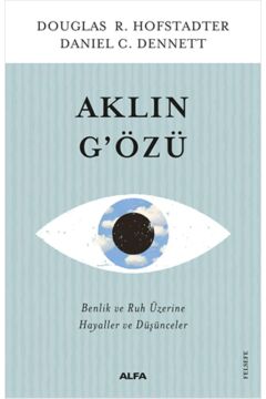Aklın G'özü: Benlik ve Ruh Üzerine Hayaller ve Düşünceler