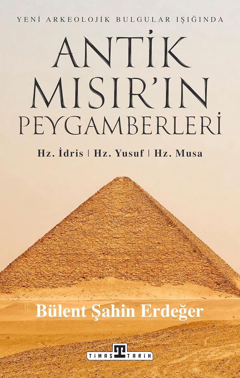 Antik Mısır'ın Peygamberleri - Hz. İdris Hz. Yusuf Hz. Musa