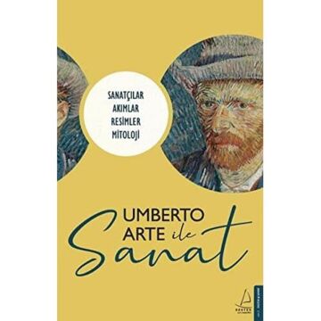 Umberto Arte İle Sanat: Sanatçılar Akımlar Resimler Mitoloji