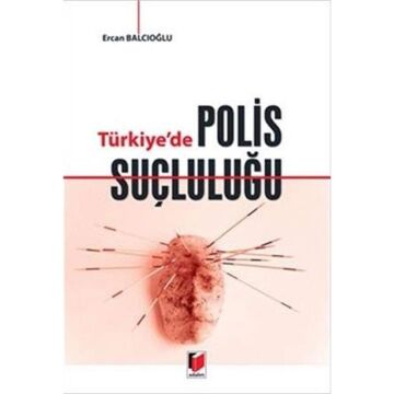 Türkiye'de Polis Suçluluğu