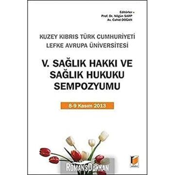 5. Sağlık Hakkı ve Sağlık Hukuku Sempozyumu: 8 - 9 Kasım 2013