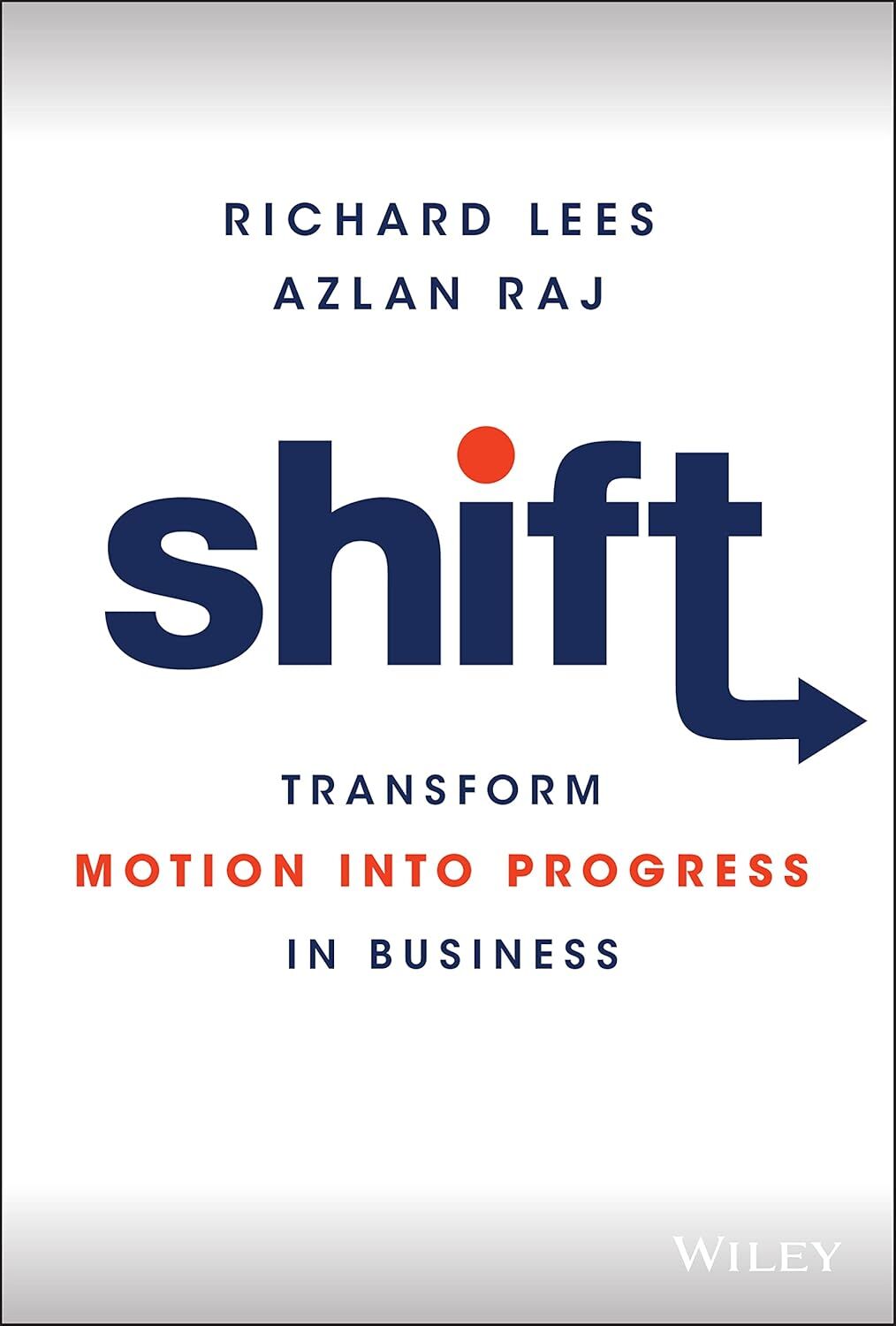 Shift: Transform Motion into Progress in Business