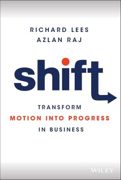 Shift: Transform Motion into Progress in Business