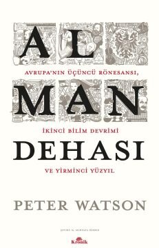 Alman Dehası (Ciltli): Avrupa’nın Üçüncü Rönesansı, İkinci Bilim Devrimi ve Yirmi Yüzyıl