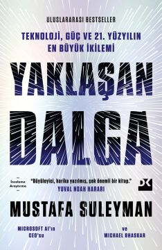 Yaklaşan Dalga: Teknoloji, Güç ve 21.Yüzyılın En Büyük İkilemi