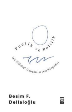 Poetik ve Politik: Bir Kültürel Çalışmalar Ansiklopedisi