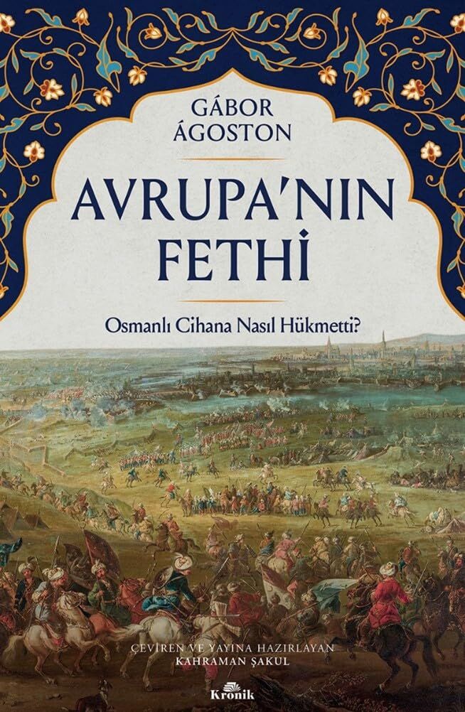 Avrupa'nın Fethi: Osmanlı Cihana Nasıl Hükmetti?