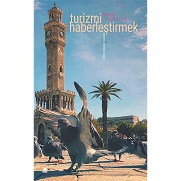 Turizmi Haberleştirmek: Sevmek Tanımakla Başlar
