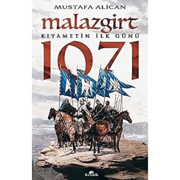 Malazgirt 1071 Kıyametin İlk Günü