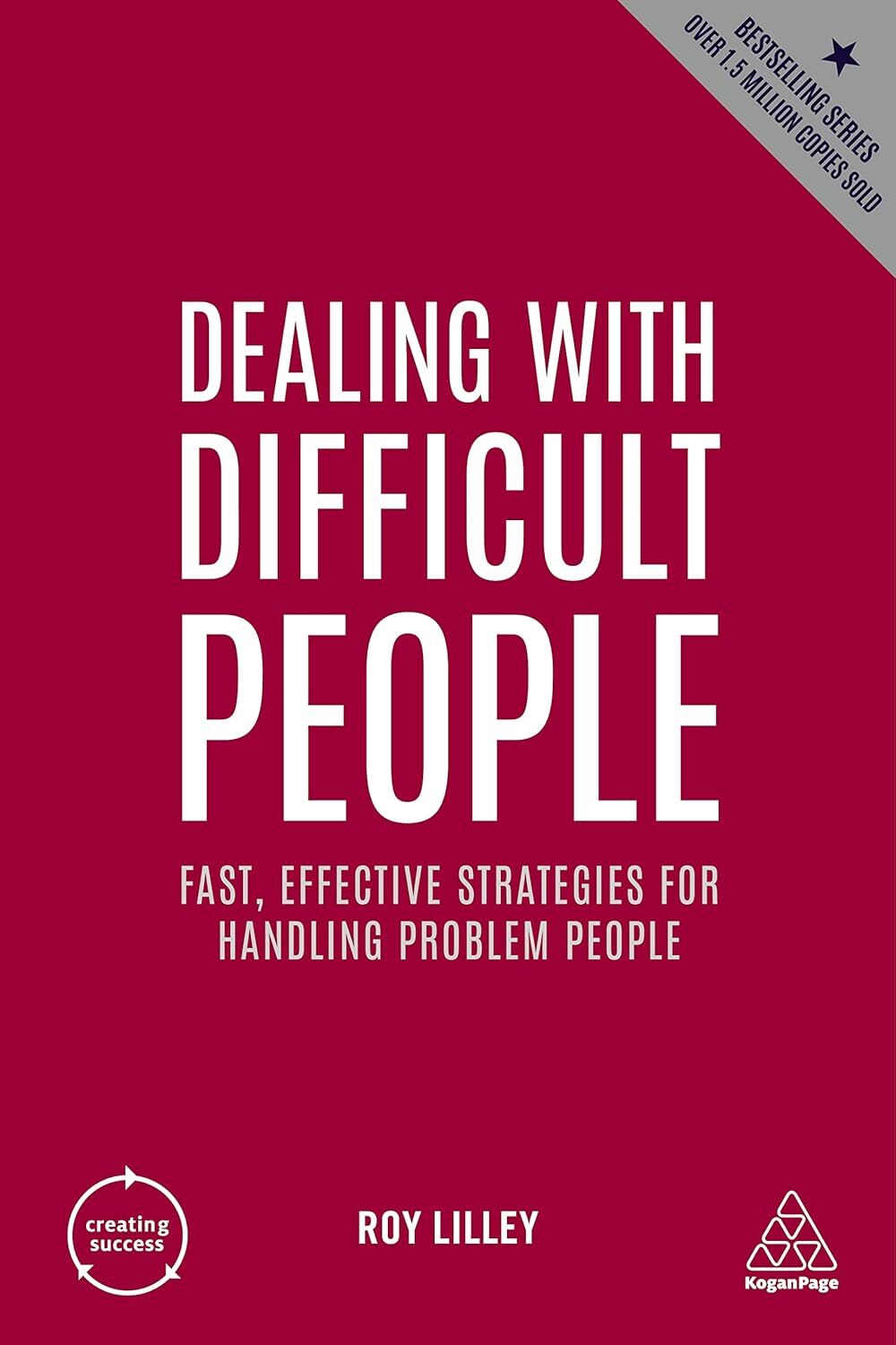 Dealing with Difficult People: Fast, Effective Strategies for Handling Problem People: 3
