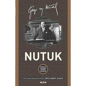 Nutuk (Ciltli): Osmanlıca Aslından Eksiksiz Tam Metin Milli Eğitim Bakanlığı Tavsiyeli 100 Temel Eser