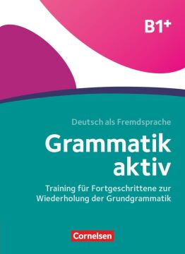 Grammatik aktiv B1+ Übungsbuch - Cornelsen