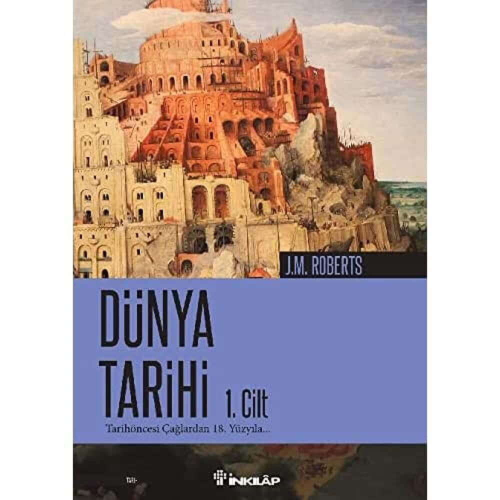 Dünya Tarihi 1. Cilt: Tarih Öncesi Çağlardan 18. Yüzyıla