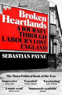 Broken Heartlands: A Journey Through Labour's Lost England