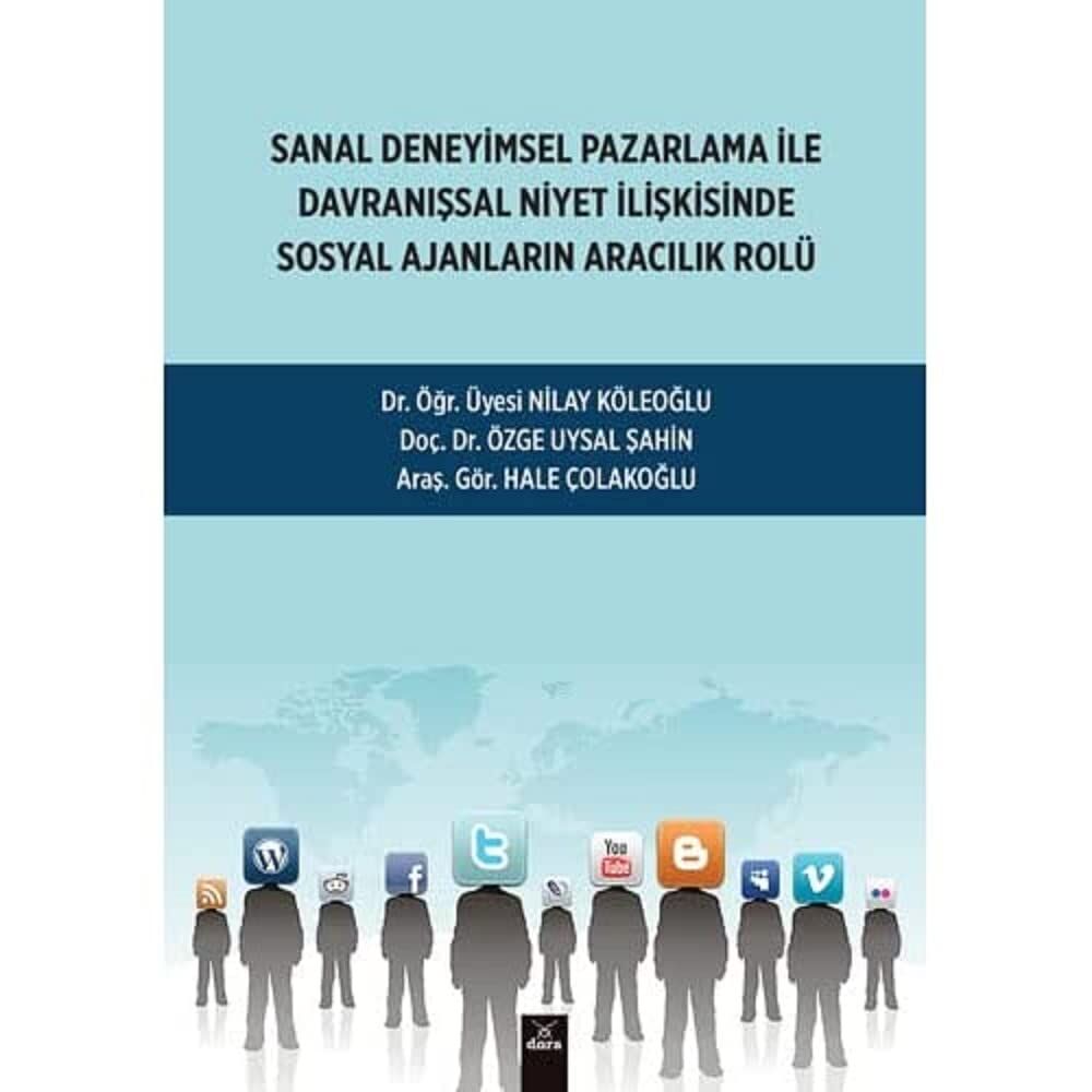 Sanal Deneyimsel Pazarlama İle Davranışsal Niyet İlişkisinde Sosyal Ajanların Aracılık Rolü
