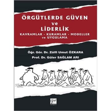 Örgütlerde Güven ve Liderlik: Kavramlar - Kuramlar - Modeller ve Uygulama
