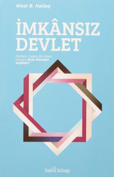 İmkansız Devlet: Modern Çağda Bir İslam Devleti Niçin Mümkün Değildir?