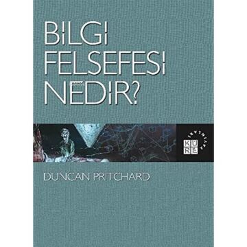 Bilgi Felsefesi Nedir?