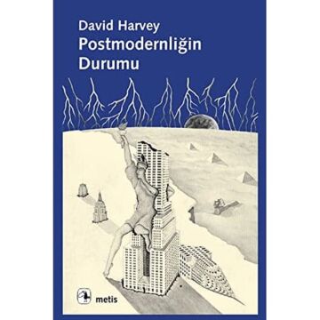 Postmodernliğin Durumu: Kültürel Değişimin Kökenleri