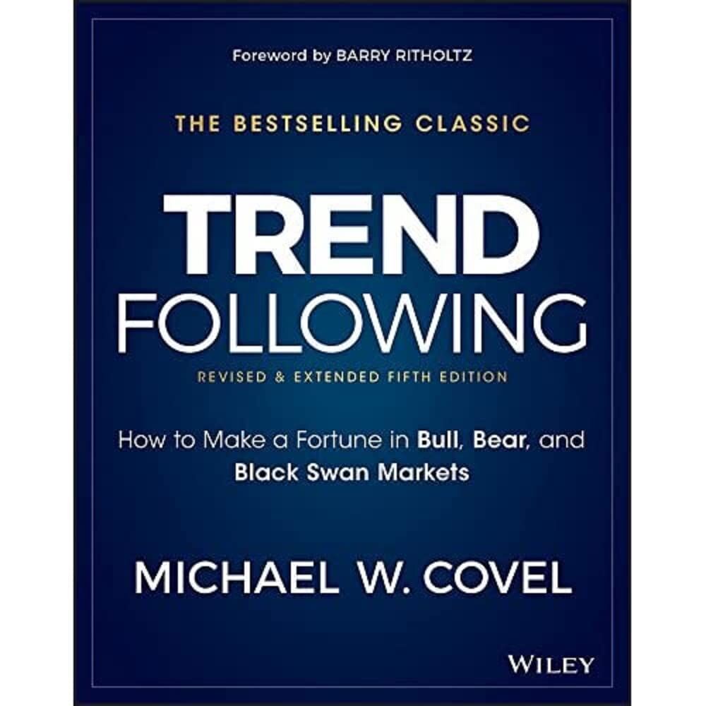 Trend Following: How to Make a Fortune in Bull, Bear, and Black Swan Markets