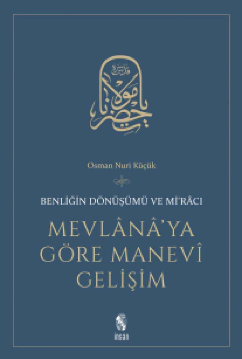 Mevlana’ya Göre Manevi Gelişim Benliğin Dönüşümü ve Mi'racı