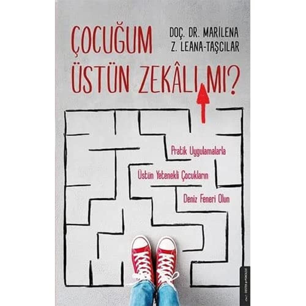Çocuğum Üstün Zekalı mı?: Pratik Uygulamalarla Üstük Yetenekli Çocukların Deniz Feneri Olun