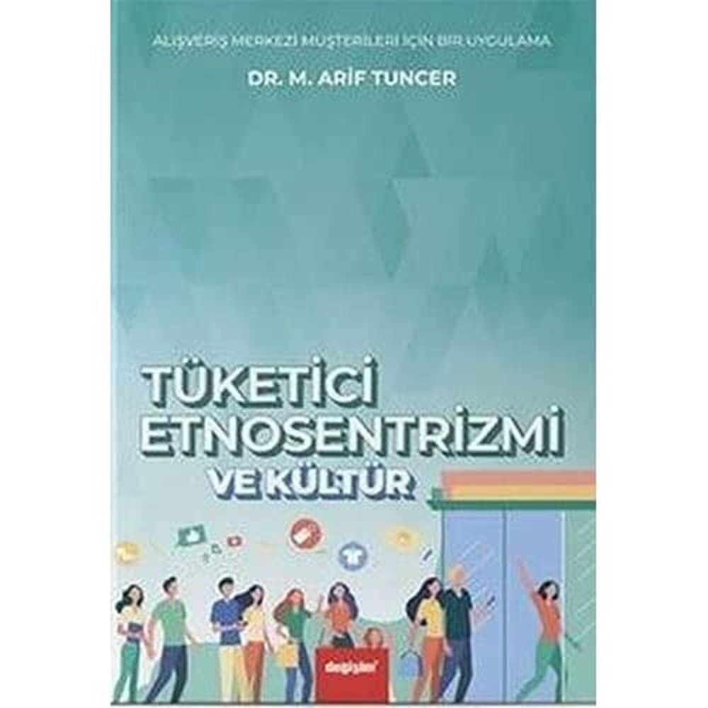 Tüketici Etnosentrizmi ve Kültür: Alışveriş Merkezi Müşterileri İçin Bir Uygulama