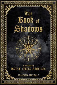 The Book of Shadows: A Journal of Magick, Spells, & Rituals: Volume 9