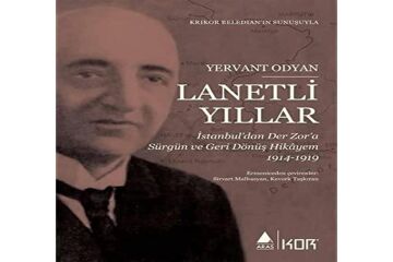 Lanetli Yıllar: İstanbul’dan Der Zor’a Sürgün ve Geri Dönüş Hikâyem 1914-1919