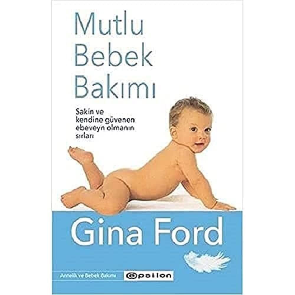 Mutlu Bebek Bakımı: Sakin ve Kendine Güvenen Ebeveyn Olmanın Sırları