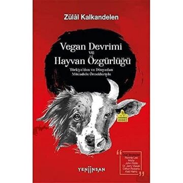 Vegan Devrimi ve Hayvan Özgürlüğü: Türkiye’den ve Dünyadan Mücadele Örnekleriyle