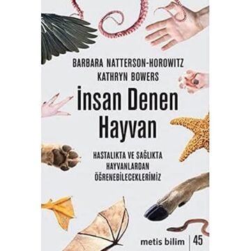 İnsan Denen Hayvan: Hastalıkta ve Sağlıkta Hayvanlardan Öğrenebileceklerimiz