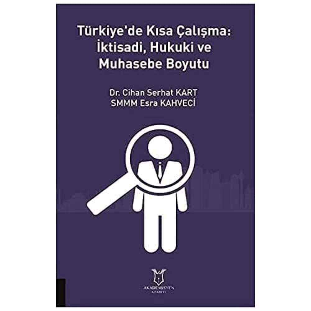 Türkiye'de Kısa Çalışma: İktisadi, Hukuki ve Muhasebe Boyutu