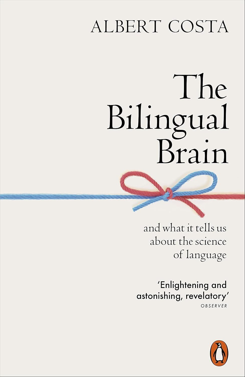 The Bilingual Brain: And What It Tells Us about the Science of Language