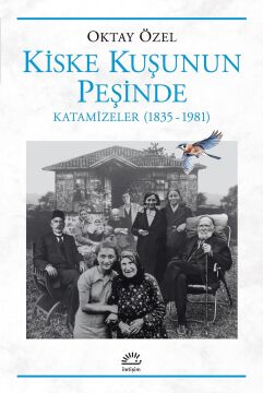 Kiske Kuşunun Peşinde Katamizeler (1835-1981)