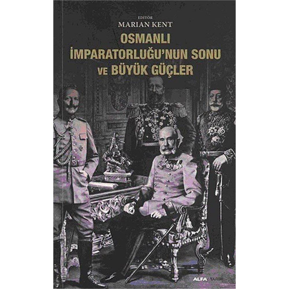 Osmanlı İmparatorluğunun Sonu ve Büyük Güçler