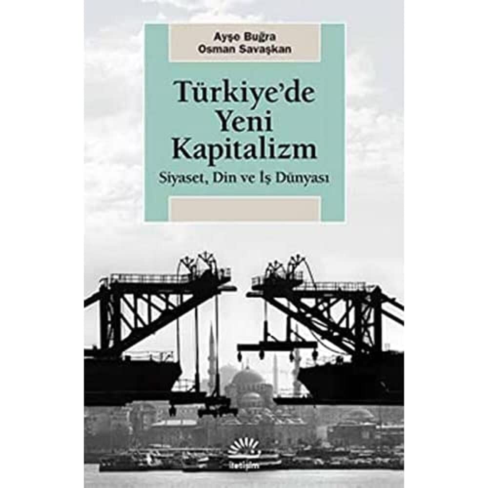Türkiye'de Yeni Kapitalizm: Siyaset, Din ve İş Dünyası