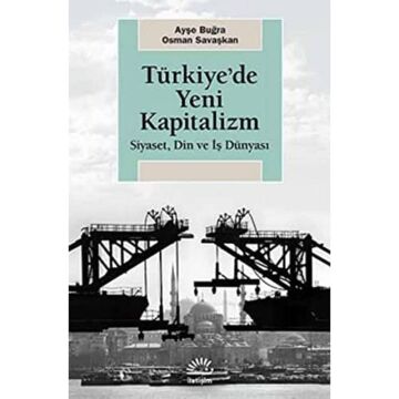 Türkiye'de Yeni Kapitalizm: Siyaset, Din ve İş Dünyası