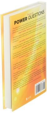 Power Questions: Build Relationships, Win New Business, and Influence Others