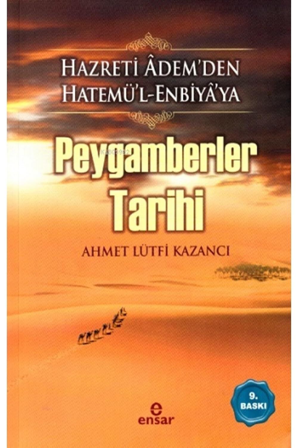 PEYGAMBERLER TARİHİ: Hazreti Adem'den Hatemü'l-Enbiya'ya