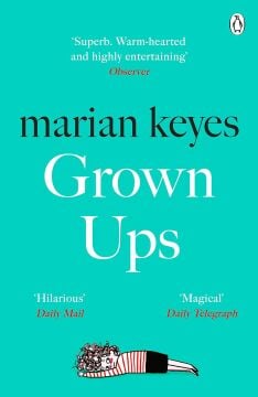 Grown Ups: The Sunday Times No 1 Bestseller 2020: An absorbing page-turner from Sunday Times bestselling author Marian Keyes