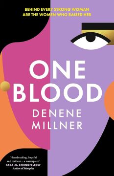 One Blood: An epic new multi-generational novel about Black motherhood and family secrets from author Denene Millner