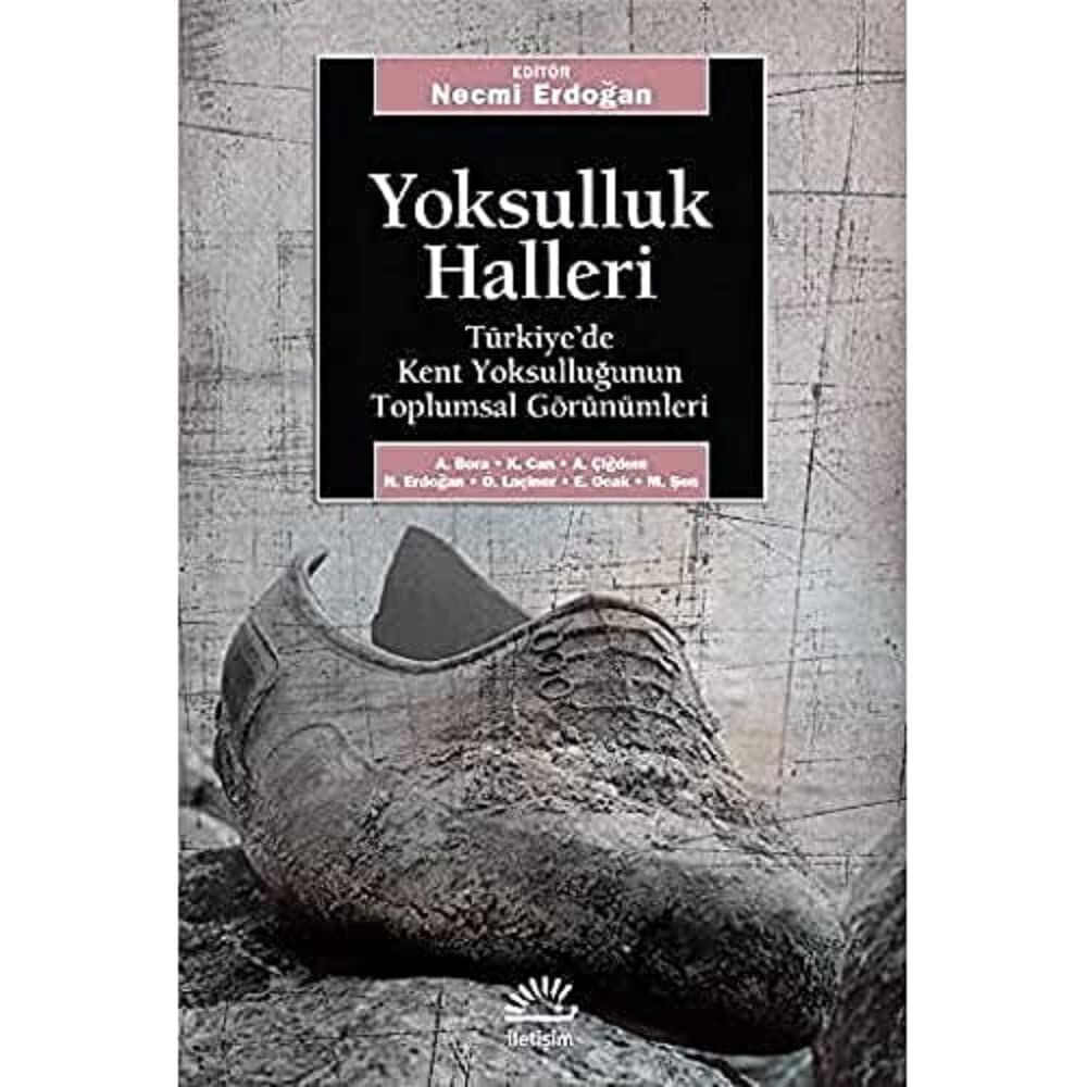Yoksulluk Halleri: Türkiye'de Kent Yoksulluğunun Toplumsal Görünümleri