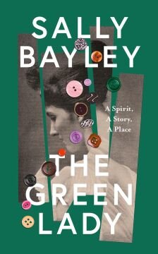 The Green Lady: A Spirit, A Story, A Place