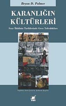 Karanlığın Kültürleri: Sınır İhlalinin Tarihlerinde Gece Yolculukları