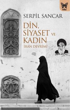 Din, Siyaset ve Kadın: İran Devrimi