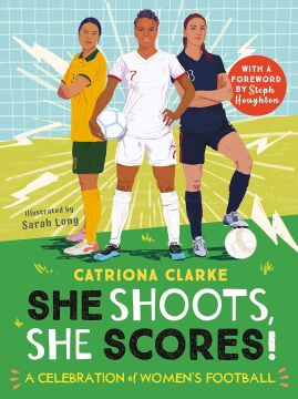 She Shoots, She Scores!: A Celebration of Women's Football