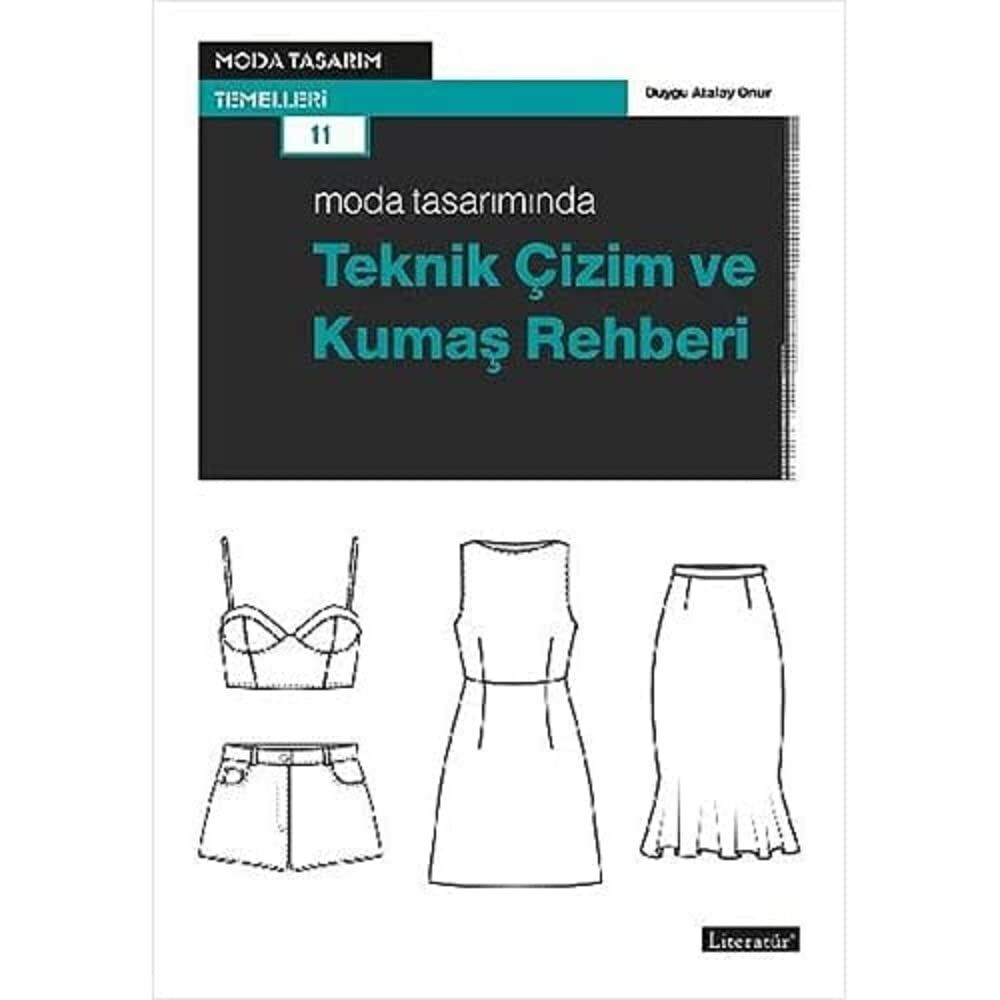 Moda Tasarımında Teknik Çizim ve Kumaş Rehberi: Moda Tasarım Temelleri 11
