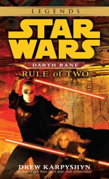Rule of Two: Star Wars Legends (Darth Bane): 2