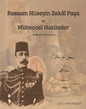 Ressam Hüseyin Zekâî Paşa ve Mübeccel Hazineler